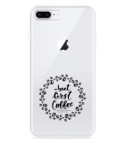Hoesje geschikt voor iPhone 8 Plus - But first Coffee
