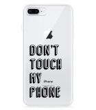 Hoesje geschikt voor iPhone 8 Plus - Don't Touch My Phone