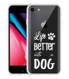 Hoesje geschikt voor iPhone 8 - Life Is Better With a Dog Wit