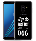 Samsung Galaxy A8 2018 Hoesje Life Is Better With a Dog - wit