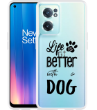 Hoesje geschikt voor OnePlus Nord CE2 - Life Is Better With a Dog Zwart