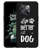 Hoesje Zwart geschikt voor OnePlus 10T - Life Is Better With a Dog Wit